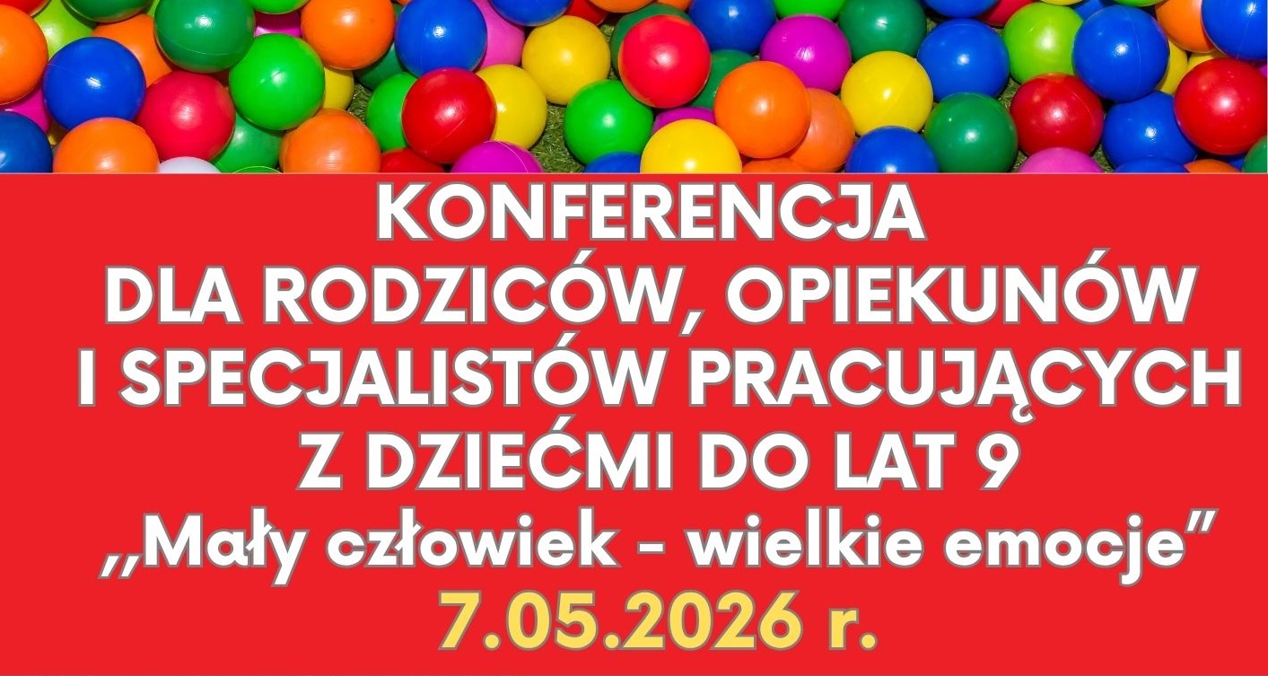 „MAŁY CZŁOWIEK - WIELKIE EMOCJE” | Konferencja dla rodziców i specjalistów w Grójcu